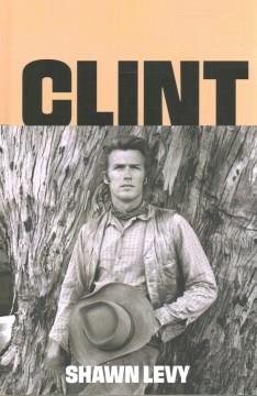 Clint : the man and the movies  Cover Image