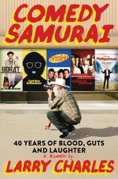 Comedy samurai : forty years of blood, guts, and laughter  Cover Image
