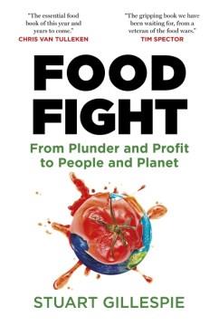 Food fight : from plunder and profit to people and planet  Cover Image