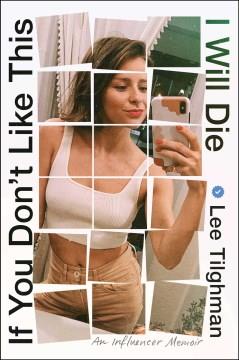 If you don't like this, I will die : an influencer memoir  Cover Image