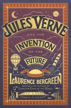 Jules Verne and the Invention of the Future. Cover Image