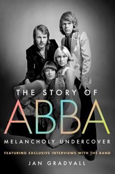 The story of ABBA : melancholy undercover  Cover Image
