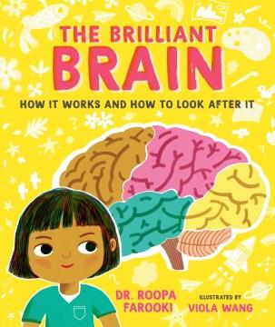 The brilliant brain : how it works and how to look after it  Cover Image