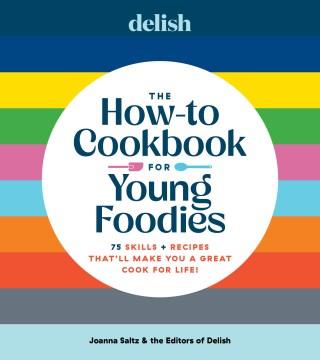 The how-to cookbook for young foodies  Cover Image