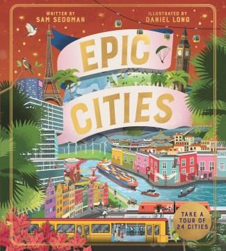 Epic cities : take a tour of 24 cities  Cover Image