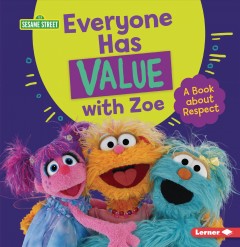 Everyone has value with Zoe : a book about respect  Cover Image