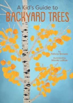 Kid's Guide to Backyard Trees. Cover Image