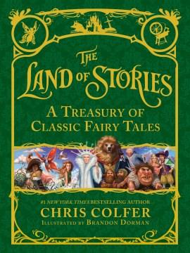 The Land of Stories : a treasury of classic fairy tales  Cover Image