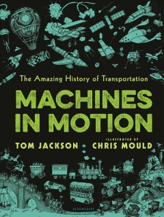 Machines in motion : the amazing history of transportation  Cover Image