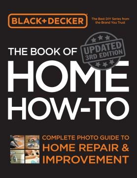 The book of home how-to : complete photo guide to home repair & improvement. Cover Image