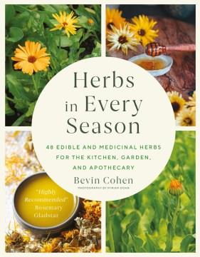 Herbs in every season : 48 edible and medicinal herbs for the kitchen, garden, and apothecary  Cover Image