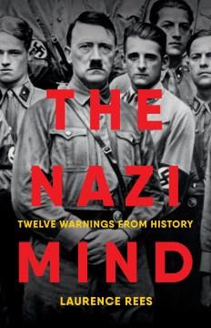 The Nazi mind : twelve warnings from history  Cover Image