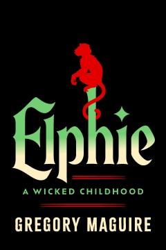 Elphie A Wicked Childhood Cover Image