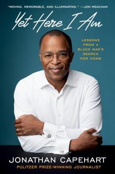 Yet here I am : lessons from a Black man's search for home  Cover Image