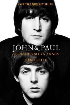 John & Paul : a love story in songs  Cover Image