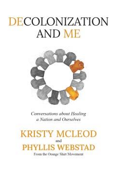 Decolonization and me : conversations about healing a nation and ourselves  Cover Image