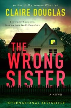 The wrong sister : a novel  Cover Image