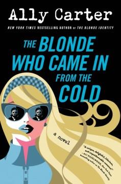 The blonde who came in from the cold : a novel  Cover Image