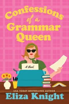 Confessions of a grammar queen : a novel  Cover Image