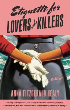 Etiquette for lovers and killers : a novel  Cover Image