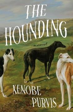 The hounding : a novel  Cover Image