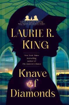 Knave of diamonds : a novel of suspense featuring Mary Russell and Sherlock Holmes  Cover Image