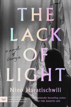 The lack of light : a novel of Georgia  Cover Image