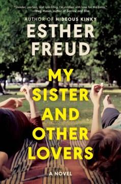 My sister and other lovers : a novel  Cover Image