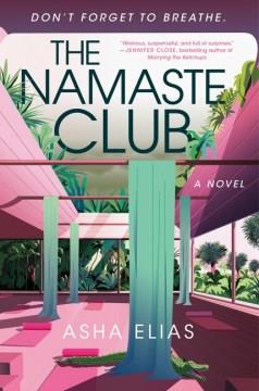 The Namaste Club : a novel  Cover Image