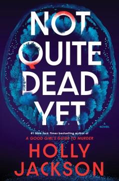 Not quite dead yet : a novel  Cover Image