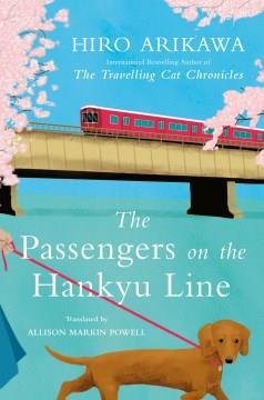 The passengers on the Hankyu line : a novel  Cover Image