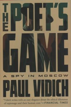 The poet's game : a spy in Moscow  Cover Image