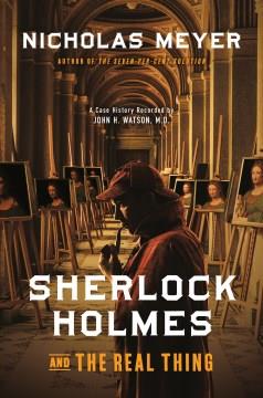 Sherlock Holmes and the real thing : a case history recorded by John H. Watson, M.D.  Cover Image