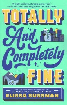 Totally and completely fine : a novel  Cover Image