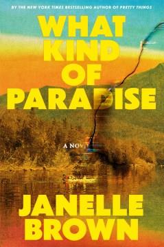 What kind of paradise : a novel  Cover Image