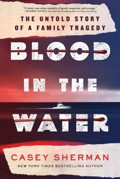 Blood in the Water The Untold Story of a Family Tragedy Cover Image
