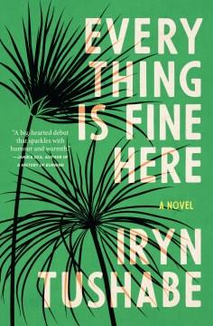 Everything Is Fine Here A Novel Cover Image