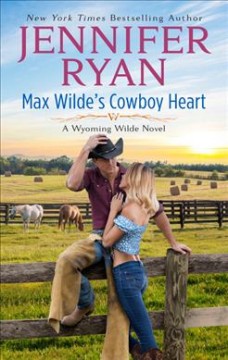 Max Wilde's Cowboy Heart A Wyoming Wilde Novel Cover Image