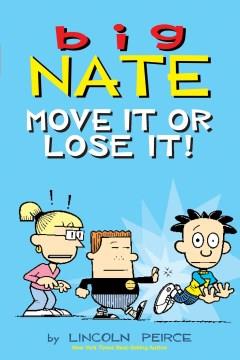 Big Nate. Move it or lose it!  Cover Image