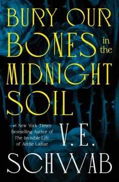 Bury Our Bones in the Midnight Soil Cover Image