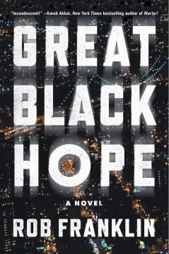 Great Black Hope A Novel Cover Image