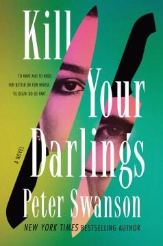 Kill Your Darlings A Novel Cover Image