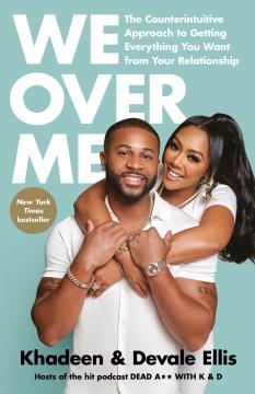 We Over Me The Counterintuitive Approach to Getting Everything You Want from Your Relationship Cover Image