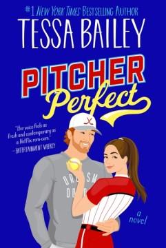 Pitcher perfect : a novel  Cover Image