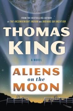 Aliens on the Moon : A Novel. Cover Image