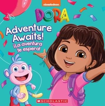 Adventure Awaits! / ¡la Aventura Te Espera! (Dora) Cover Image