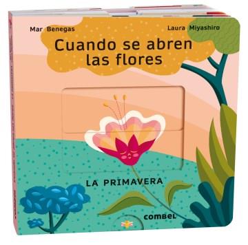 Cuando se abren las flores : la primavera  Cover Image