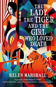 The Lady, the Tiger and the Girl Who Loved Death Cover Image