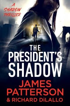 The President's Shadow A Shadow Thriller Cover Image
