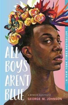All Boys Aren't Blue A Memoir-Manifesto Cover Image